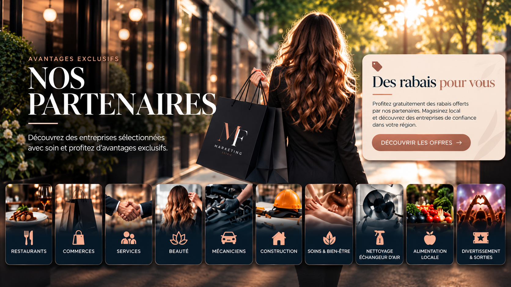 Avantages exclusifs — Nos partenaires. Découvrez des entreprises sélectionnées avec soin et profitez d’avantages exclusifs. Des rabais pour vous : magasinez local et découvrez des entreprises de confiance dans votre région.